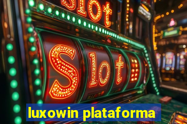 luxowin plataforma